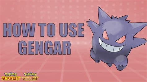 How to Use Gengar .
